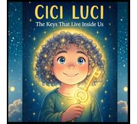 CICI LUCI: The Keys that live inside Us