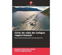 Ciclo de vida de Caligus rogercresseyi: Bases experimentais para novas perspectivas
