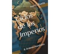 Ciclos de los Imperios: & Ordenes Mundiales
