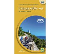 Ciclovia Aida Est. Da Verona a Trieste. Ediz. a spirale