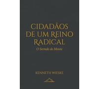 Cidadãos de um Reino Radical: O Sermão do Monte