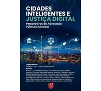 Cidades Inteligentes e Justiça Digital: Perspectivas da Advocacia Pública Municipal (Portuguese Edition)