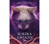Œcie¿ka gwiazd Warownicy Œwit Klanów Volume 6 Erin Hunter (Buch auf Polnisch)