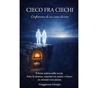 Cieco fra ciechi: Confessione di un uomo diverso