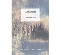 Ciel assiégé - Hélène Révay - Sans Escale - broché - Poésie