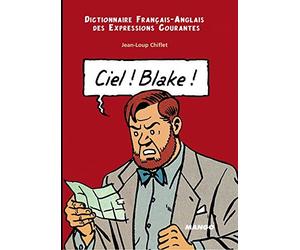 Ciel ! Blake ! : Dictionnaire Français-Anglais des expressions courantes de Chiflet. Jean-Loup (2000) Album