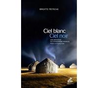 Ciel Blanc, Ciel Noir - Une Initiation Au Chamanisme Mongol