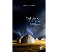 Ciel blanc, ciel noir Une initiation au chamanisme mongol - Brigitte Pietrzak - Mamaeditions - broché - Guide