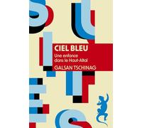 Ciel bleu: Une enfance dans le Haut-Altaï