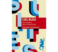 Ciel bleu Une enfance dans le Haut-Altaï - Galsan Tschinag - A.m. Metailie - Poche - Récit