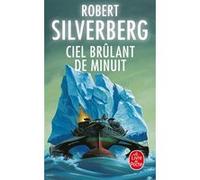 Ciel brûlant de minuit Robert Silverberg (Auteur)