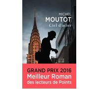 Ciel d'acier - Michel Moutot - Points - Poche - Roman