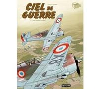 Ciel de guerre T1 Olivier Dauger (Dessinateur), Philippe Pinard (Auteur)