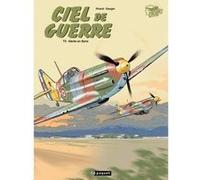 Ciel de guerre T3 Olivier Dauger (Dessinateur), Philippe Pinard (Auteur)