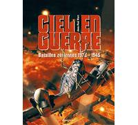 Ciel en guerre: Batailles aériennes 1939-1945