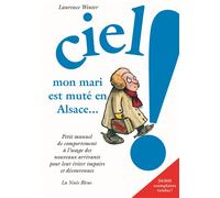 Ciel mon mari est muté en Alsace - Laurence Winter - La Nuee Bleue - broché - Anthologie