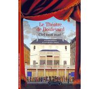 Le Théâtre de Boulevard: «Ciel, mon mari !»