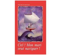 Ciel ! Mon Mari Veut Naviguer