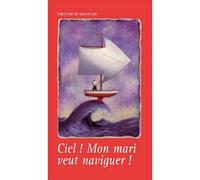 Ciel, Mon Mari Veut Naviguer - DE BONVILLIER Christine - Ancre De Marine - broché - Essai