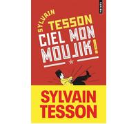 Ciel mon moujik ! Et si vous parliez russe sans le savoir ? - Sylvain Tesson - Points - Poche - Anthologie