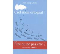 Ciel mon ortograf ! - Jean-Loup Chiflet - Des Equateurs Eds - broché - Anthologie