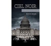 Ciel noir Tome I: Les éclaireurs - Jérémy Mahé - Le Lys Bleu - broché - Roman