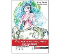 Ciel, que la noix d'Octobre est excitante ! Sylvie Callet (Auteur)