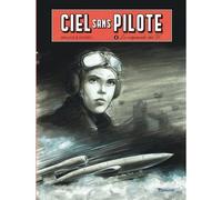 Ciel sans pilote - Tome 2 - Le crépuscule des V1 T2/3 - Wallace - Zephyr - cartonné - Bande dessinée