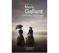 Ciel vert, ciel d'eau - Mavis Gallant - Robert Laffont - Poche - Roman