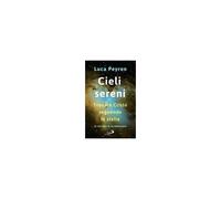 Cieli Sereni. Trovare Cristo Seguendo Le Stelle (E Con L'uso Di Un Telescopio)
