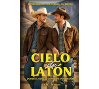 CIELO DE LATÓN: Rye & Shane - DONDE EL ODIO SE CONVIERTE EN OBSESIÓN