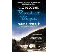 Cielo de octubre (Rocket Boys): The Classic Memoir That Inspired October Sky-A True Story of Dreams, Hope, and Triumph