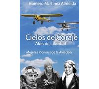 Cielos de Coraje, Alas de Libertad: Mujeres Pioneras de la Aviación