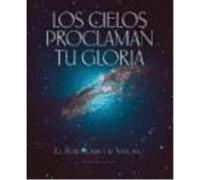 Cielos Proclaman Tu Gloria, Los. Astronomia Y El Vaticano - Muñoz Estrada, Beatriz, Observatorio Vaticano Muñoz Estrada, Beatriz, Observatorio Vaticano (Auteur)