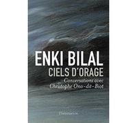 Enki Bilal – Ciels d'orage – Conversations avec Chirstophe-Ono-dit-Biot – Broché
