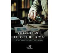 Ciels d'orage et d'outre-tombe - Rodolphe de Saint Germain - Trois Colonnes - broché - Témoignage