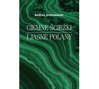 Ciemne ścieżki i jasne polany - Andrzej Gronczewski (Literatur, Essays, literarische Publizistik auf Polnisch)