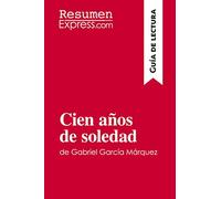 Cien años de soledad de Gabriel García Márquez (Guía de lectura): Resumen y análisis completo