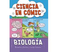 Ciencia en cómic. Biología: Animales, plantas y cuerpo humano