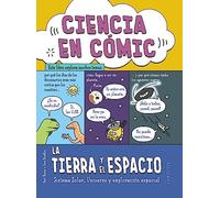 Ciencia en cómic. La Tierra y el espacio: Sistema Solar, Universo y exploración espacial