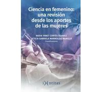 Ciencia en femenino: una revisión desde los aportes de las mujeres