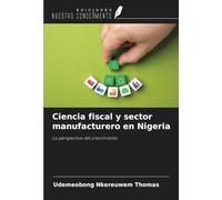 Ciencia fiscal y sector manufacturero en Nigeria: La perspectiva del crecimiento