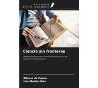 Ciencia sin fronteras: Perspectivas sobre la internacionalización y la experiencia australiana