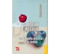 Ciencia Y Acción : Una Filosofía Práctica De La Ciencia - [Livre en VO] Marcos, Alfredo (Auteur)