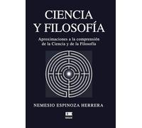 Ciencia y Filosofía: Aproximaciones a la comprensión de la ciencia y de la filosofía