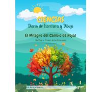 Ciencias Diario de Escritura y Dibujo: El Milagro del Cambio de Hojas