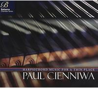 CIENNIWA,PAUL - Harpsichord Music for a Thin Place
