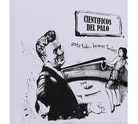 Cientificos Del Palo - Ante Todo Buenas Tardes [Import]