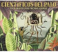 Cientificos Del Palo El Maravilloso Mundo Animal (CD)