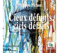 Cieux défunts, ciels défaits Fragments & versets - Philippe Pichon - Douro - broché - Poésie